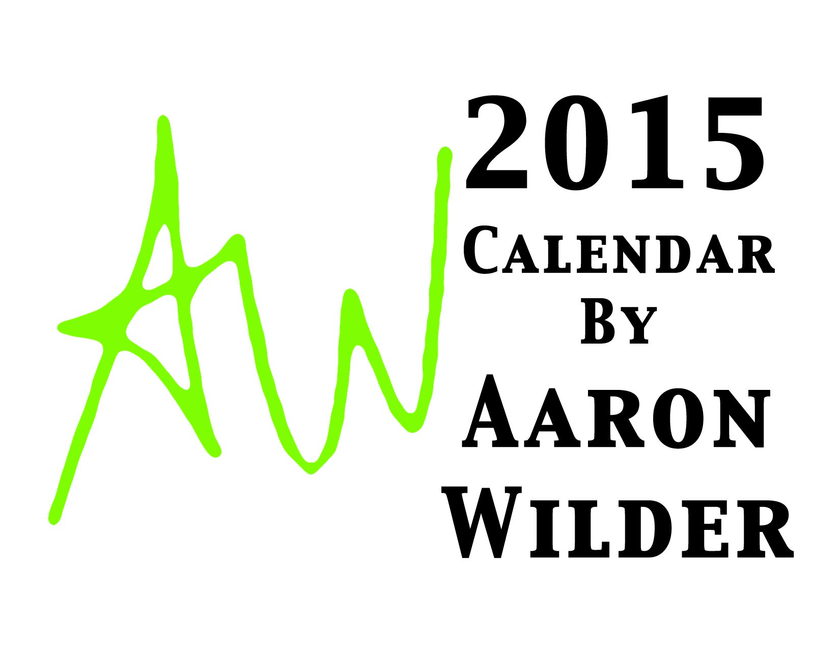 Aaron Wilder's 2015 Calendar