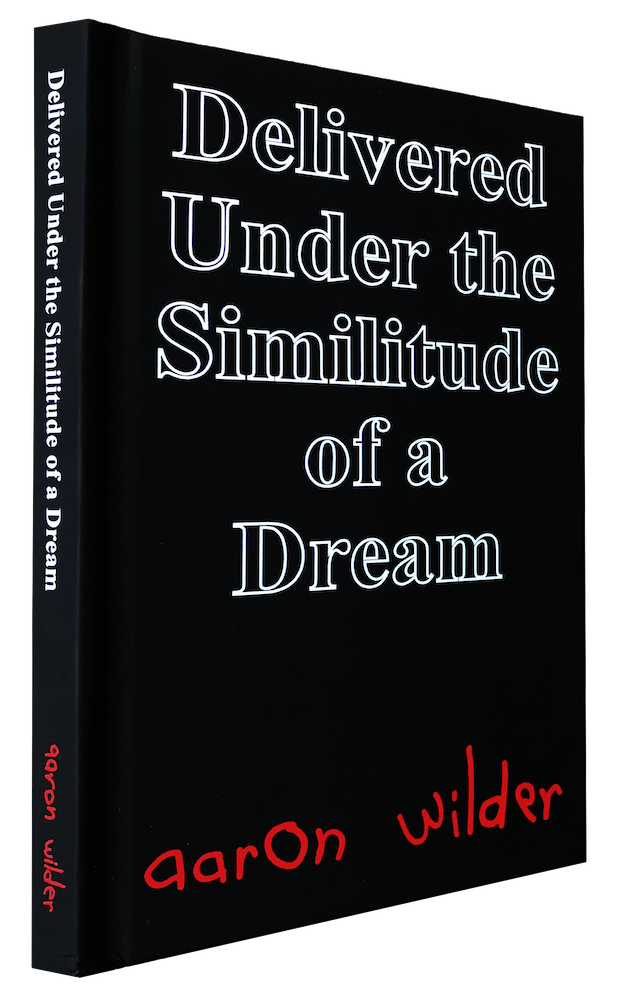 Delivered Under the Similitude of a Dream by Aaron Wilder